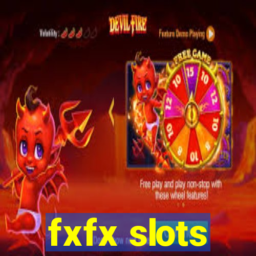 fxfx slots